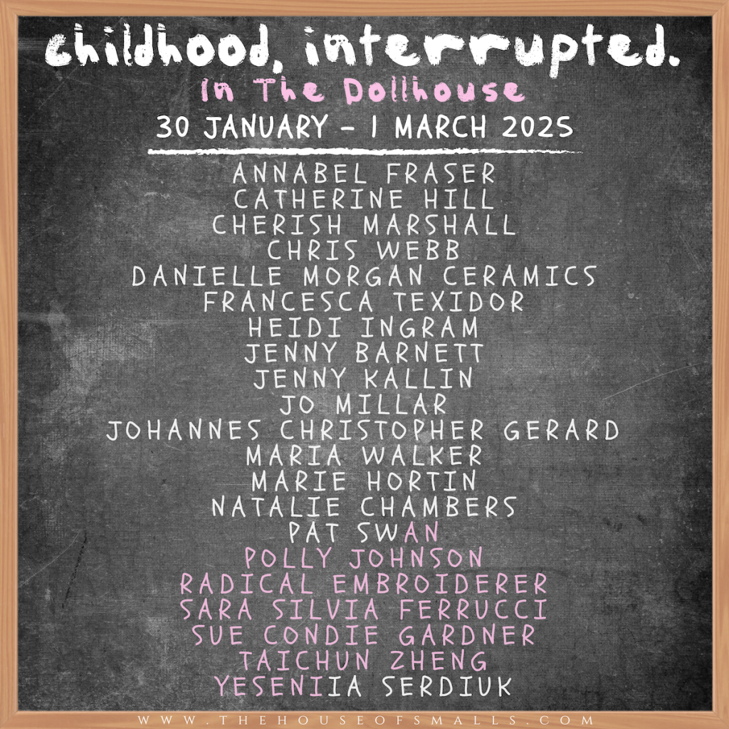 Artists taking part in the Dollhouse  - Childhood Interrupted - exhibition